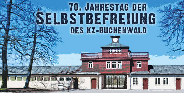 70. Jahrestag der Selbstbefreiung des KZ-Buchenwald
